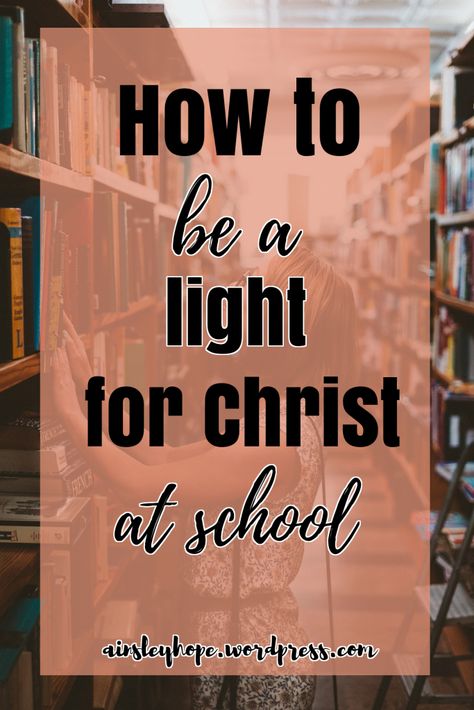 How to be a light for Christ at School. Christian at school. High school tips for Christians. Light for Christ. Christian Blog Post. Christian Middle School Activities, How To Be A Christian At School, Back To School Devotions For Teens, High School Ministry, Teen Devotional Ideas, How To Spread The Gospel At School, Back To School Church Ideas, Middle School Bible Lessons, Fca Ideas For High School