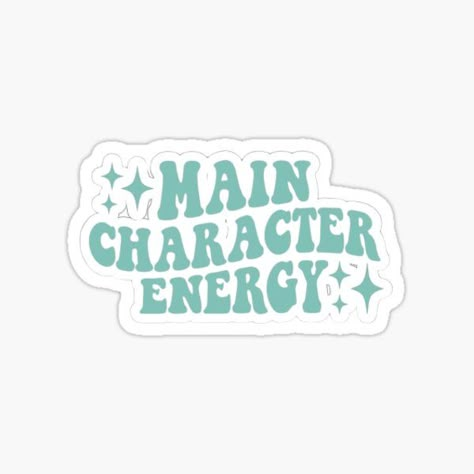 "Main character energy " Sticker for Sale by jenniferreuter | Redbubble Vinyl Stickers Printable, Quotes Main Character, You Are The Main Character Aesthetic, Main Character Energy Sticker, You Are The Main Character Quotes, The Main Character, How To Be Main Character, Main Character Aesthetic Quotes, It’s Already Yours Universe