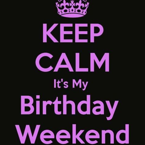 Birthday weekend July 13th Birthday Weekend Quotes, Birthday Month Quotes, Its My Birthday Month, 28th Birthday, Weekend Quotes, It S My Birthday, February Birthday, Birthday Weekend, Birthday Month