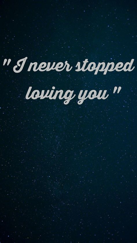 I never stopped loving you / Haleb I Never Stopped Loving You, I Never Stopped Loving You Quotes, Couple Ideas, Sweet Love Quotes, Jane The Virgin, Loving You, You Quotes, Dad Quotes, Love Yourself Quotes