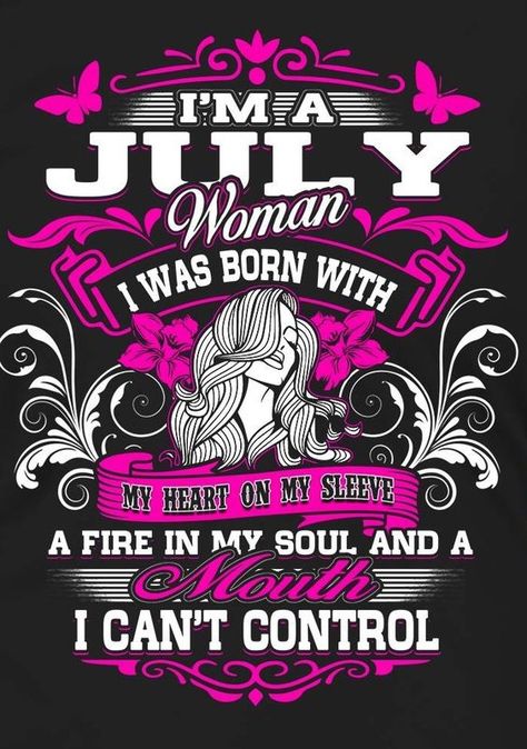 July Girls Quotes, Sarcastic Art, Birth Month Quotes, Done Trying Quotes, July Month, Funny Mean Quotes, Love My Husband Quotes, Fire In My Soul, Country Girl Quotes