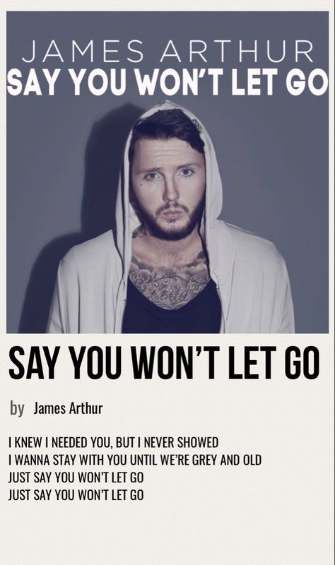 minimal poster of the song say you won’t let go by james arthur Say You Won't Let Go, James Arthur Aesthetic Lyrics, Certain Things James Arthur Lyrics, Say You Won’t Let Go, James Arthur Songs, Let It Go Song, Say You Wont Let Go Spotify Lyrics, James Arthur Album, Say You Won’t Let Go James Arthur Lyrics