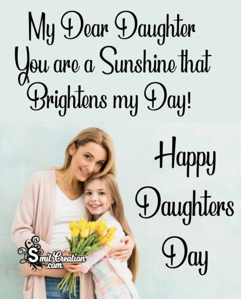 Happy Daughters Day Images, Daughters Day Images, Daughter Funny Quotes, Good Morning Daughter, Daughter In Law Quotes, Daughters Day Quotes, Happy Daughters Day, National Daughters Day, Cute Relationship