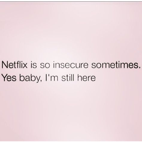 Netflix I'm Still Here, Sarcastic Quotes, Funny Memes, Humor, Memes, Funny, Quotes, Humour