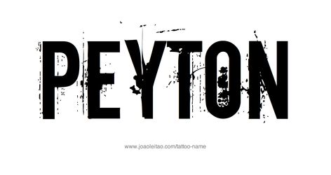 Tattoo Design Name Peyton Payton Name, Tattoo Design Name, Old English Names, Romantic Fonts, My Children Quotes, English Font, Children Quotes, Old English Font, Wallpapers Widgets