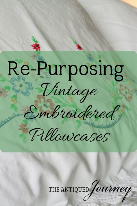 Quilts Made From Vintage Embroidery, Vintage Embroidered Pillowcases Repurposed, Repurpose Vintage Embroidered Linens, Repurpose Crochet Tablecloth, Vintage Pillow Cases Embroidery, Sewing With Vintage Linens, Vintage Handkerchief Crafts, Repurpose Vintage Pillow Cases, Repurposed Embroidered Linens