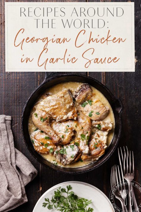 Chicken In Garlic Sauce, Georgian Chicken, Garlic Sauce For Chicken, Blonde Abroad, Garlic Sauce Recipe, Georgian Cuisine, Georgian Food, Chicken Garlic, Recipes Around The World