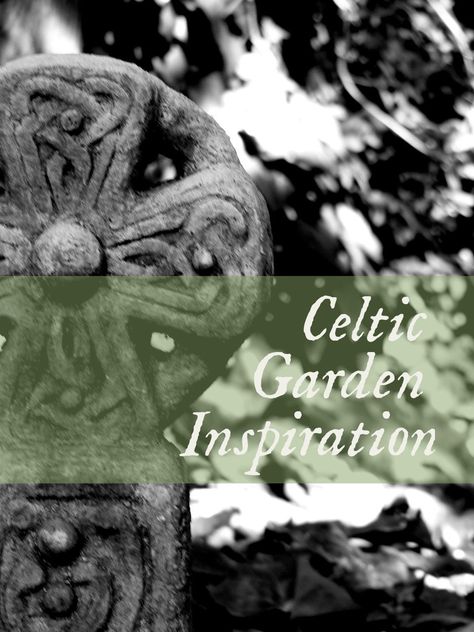 Celtic Garden Inspiration www.pithandvigor.com image by Michael Bianchi Celtic Garden Design, Celtic Garden Ideas, Celtic Garden, Celtic Symbols And Meanings, Irish Garden, Irish Style, Irish Celtic, Celtic Symbols, Garden Elements