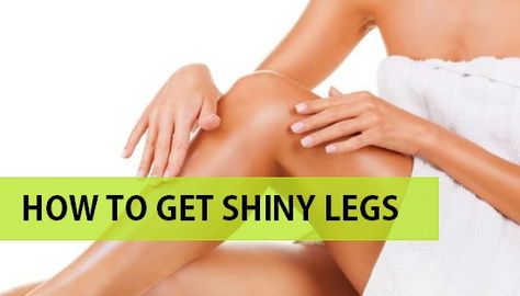 How to get shiny smoother legs naturally in summers Model Beauty Tips, Daily Beauty Tips, Getting Rid Of Dandruff, Smooth Legs, Shiny Legs, Shiny Skin, Tips For Moms, Best Beauty Tips, Healthy Glowing Skin