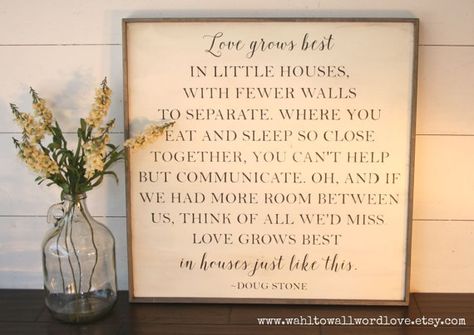 Love grows best in little houses Little by WahlToWallWordLove Love Grows Best In Little Houses, Small House Quotes, Popular Song Lyrics, Country Song, Sign Making, Buy List, Sign Ideas, Small Houses, Popular Quotes