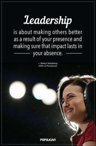 "Leadership is about making others better as a result of your presence and making sure that impact lasts in our absence." — Sheryl Sandberg Leadership Is, John Maxwell, Life Quotes Love, Successful Women, Arbonne, Leadership Quotes, E Card, Work Quotes, Quotable Quotes