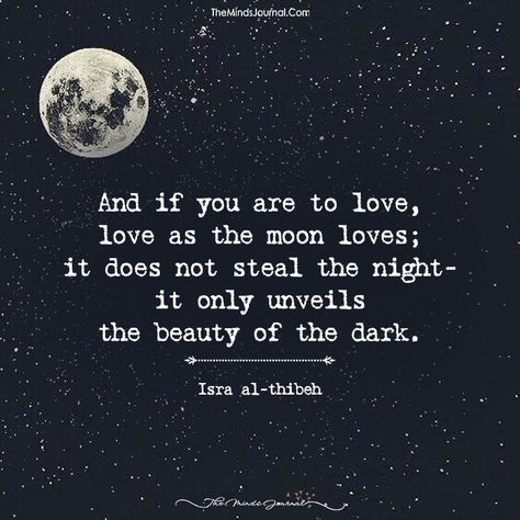 And If You Are To LOVE Love As The Moon Loves  #ISRAAL-THIBEH, #Love, #Moon, #TheDarkness, #Unveils To read more visit https://themindsjournal.com/love-love-moon-loves/ Moon Love Quotes, You Are My Moon, Moon Quotes, The Moon And Stars, Love Moon, Moon And Stars, About Love, A Quote, Quotes For Him