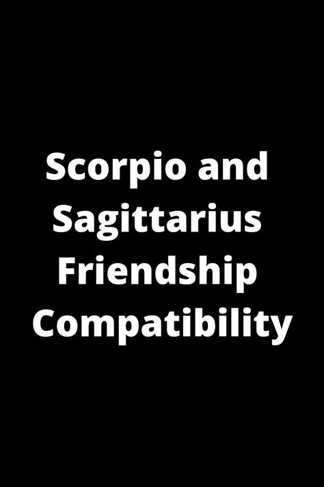 Explore the unique dynamic between Scorpio and Sagittarius friends! Discover how their contrasting qualities can create a strong bond filled with excitement and depth. Find out why these signs, despite their differences, complement each other so well. Dive into the friendship compatibility of Scorpio and Sagittarius to uncover how their connection can be truly special and rewarding. Scorpio And Sagittarius Friendship, Sagittarius Friendship, Sagittarius Friends, Sagittarius Characteristics, Scorpio And Sagittarius, Scorpio Traits, Sagittarius Love, The Friendship, Zodiac Compatibility