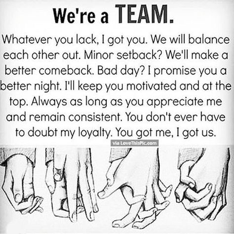 We Are A Team... I love this, I wish there were still other people beside me who think this way... We're A Team, What I Like About You, Good Comebacks, Couple In Love, Quotes Relationship, We Are A Team, Couple Quotes, E Card, Hopeless Romantic