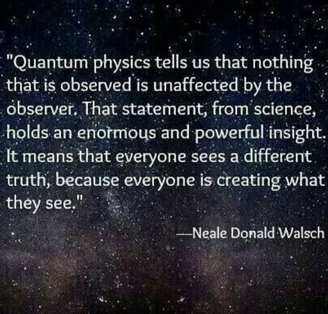 Quantum physics tells us that nothing that is observed is unaffected by the observer. Quantum Physics Quotes, Physics Quotes, Positive Books, Spiritual Psychology, The Observer, Quantum Physics, Yoga Quotes, Power Of Prayer, Thoughts And Feelings