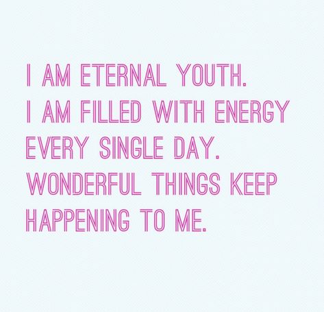 Eternal Youth, Singles Day, Wonderful Things, Affirmations, Wonder, Energy