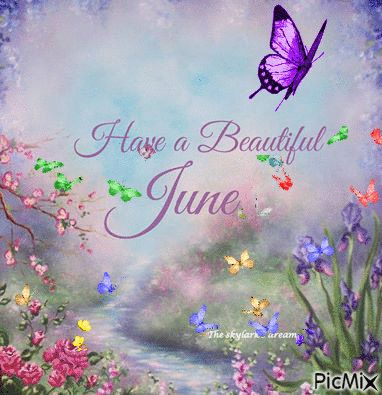 Have A Beautiful June June Quotes Inspirational, Welcome June Images, Goodbye May Hello June, Hello June Quotes, June Images, Quotes Goodbye, June Blessings, June Pictures, June Quotes