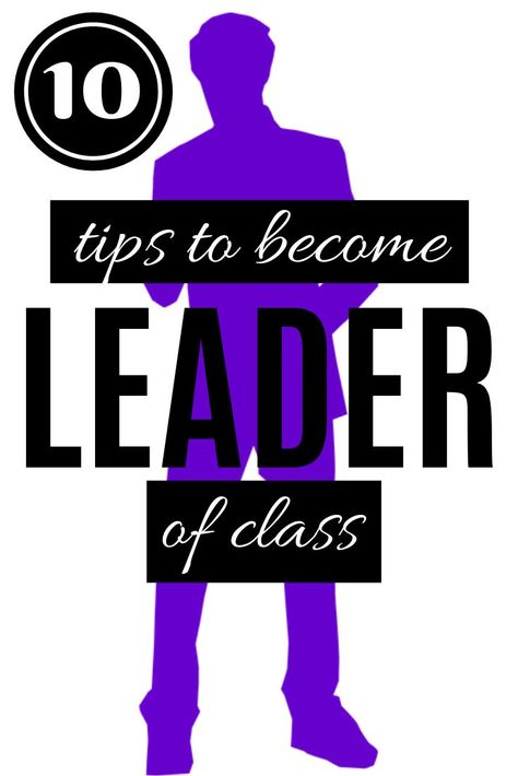 How to become leader of your class? 10 tips to become leader of class. tips to become monitor of class quickly Class 10 Tips, College Notes Organization, Time Management College, College Note Taking, A Good Leader, Good Leader, Survival Kit For Teachers, Teacher Survival, College Organization