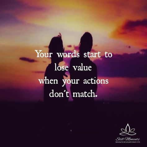 Your words start to lose value when your actions don’t match. People who announce publicly rarely take action. People who take action rarely announce it publicly. Words without actions are just wishes. Listen To Actions Not Words, Watch Actions Not Words, Words Matching Actions Quotes, Actions Speak Volumes Quotes, Action Quotes, Value Quotes, Relationship Stuff, Writing Therapy, Say I Love You