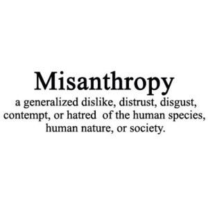 Definition of Misanthropy Humanity Quotes, I Hate Everyone, Hate Everyone, I Hate People, Hate People, Human Species, Word Of The Day, Human Nature, A Quote