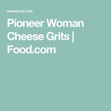 Pioneer Woman Cheese Grits | Food.com Grits Recipes, Cheese Grits Recipe, Cream Cheese Frosting Easy, Caramel Flan, Smoked Gouda Cheese, Cheesy Grits, Cream Cheese Danish, Grits Recipe, Cheese Grits