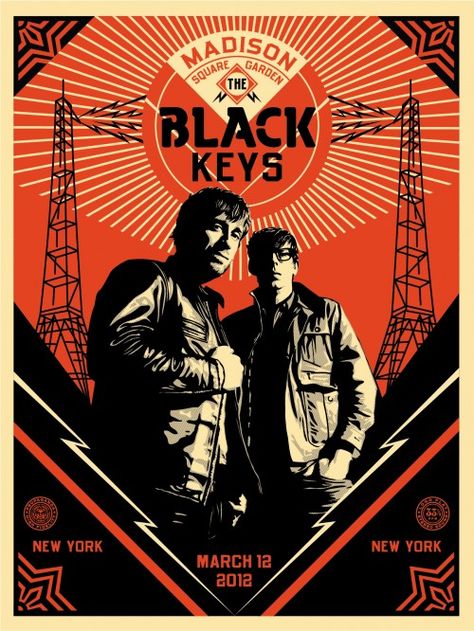 Black Keys tour poster | Designer: Shepard Fairey - http://obeygiant.com The Black Keys Poster, Madison Square Garden Concert, Shepard Fairey Obey, Russian Constructivism, New York City Night, Black Keys, Dj Snake, Shepard Fairey, I'm With The Band