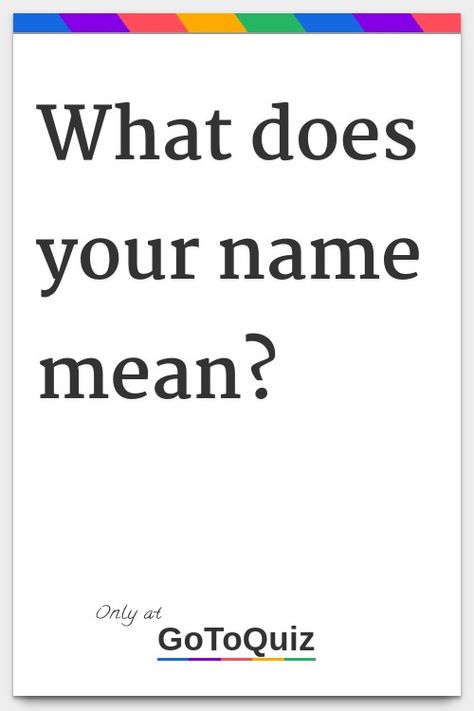 "What does your name mean?" My result: Loyalty What’s In A Name, Name Meanings What Does Your, Heyyyyy Meaning, Gender Fluid Names, Gender Quiz, What Is My Name, Last Name Meaning, Meaning Of My Name, Meaning Of Your Name