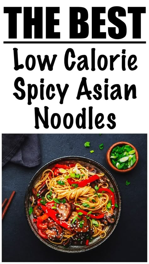 Low Calorie Spicy Asian Noodles Recipe Low Calorie Asian Noodles, Rice Noodle Recipes Low Calorie, Low Calorie Chinese Food, Low Calorie Rice Noodle Recipes, Low Calorie Spicy Recipes, Low Calorie Quick Dinners, Low Calorie Thai Recipes, Low Cal Asian Recipes, Low Calorie Noodles