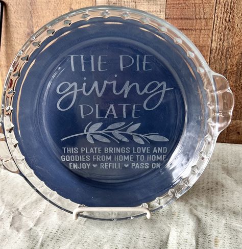 Christmas Casserole, Etching Ideas, Giving Plate, Baking Dishes, Favorite Pie, Favorite Dessert, Pie Plate, Etched Glass, Glass Etching