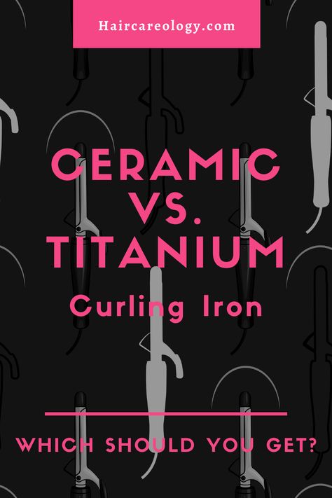 Should you get a ceramic or titanium curling iron? Learn about the two materials and decide which is better for you. 3 Barrel Curling Iron, Curl Hair, Curling Irons, Which Is Better, Wand Curls, Curling Iron, Temperature Control, Hair Styling, For Hair