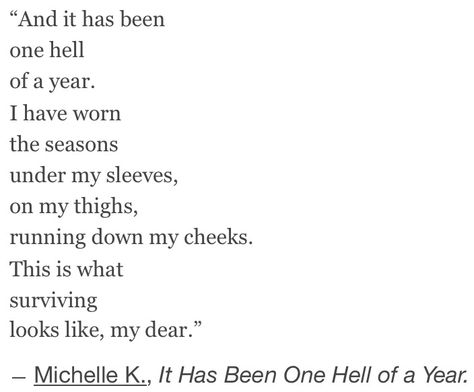 "This is what surviving looks like, my dear" -Michelle K. Well Quotes, The Poem, Crazy Life, A Poem, Love Words, Pretty Words, Beautiful Words, Inspire Me, Wise Words