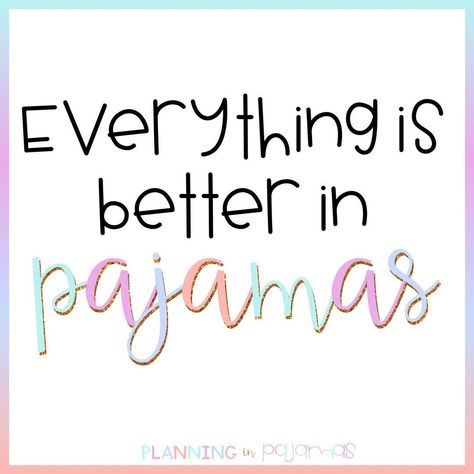 Everything is better in pajamas #quotes #weekendvibes Pajamas Quotes, Teacher Quotes Inspirational, Pajamas All Day, Pajama Day, Clothing Bundle, Christmas Pj, Pj Party, Relaxing Time, Funny Cartoon Quotes