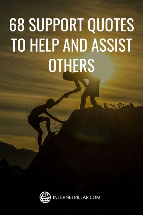 68 Support Quotes to Help and Assist Others - #quotes #bestquotes #dailyquotes #sayings #captions #famousquotes #deepquotes #powerfulquotes #lifequotes #inspiration #motivation #internetpillar Using Others For Your Benefit Quotes, Thinking Of Others Quotes, Quotes On Supporting Each Other, Encourage Each Other Quotes, What Support Looks Like, Quotes About Supportive People, Always Clap For Others Quotes, Showing Support Quotes, Building Others Up Quotes