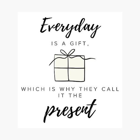 Inspire yourself or your loved ones to be in the present with this humorous, yet thought provoking quote. It has a simple, but elegant style to fit almost any home or lifestyle. Great as year round decor, but also works well as holiday decor, christmas decor or any celebration. Present Is A Gift Quote, Everyday Is A Gift Quotes, Quotes On Gifts Giving, Gifting Quotes, Everyday Is A Gift, Be In The Present, Provoke Quotes, Be Present Quotes, Year Round Decor