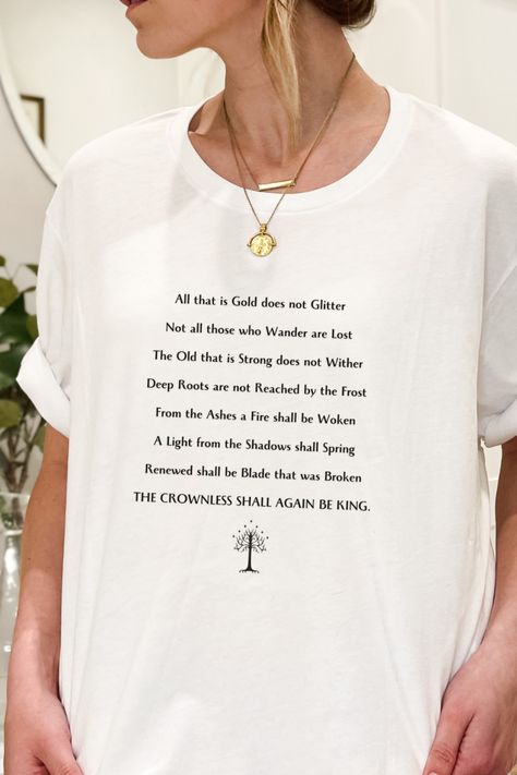 All That is Gold Lord of the Rings T-Shirt | JRR Tolkien Gondor's King Prophecy | Not All Who Wander are Lost Lord Of The Rings Tshirts, T Shirt Ideas, All Who Wander, Cricut Joy, Jrr Tolkien, The Rings, Lord Of The Rings, Tolkien, The Hobbit