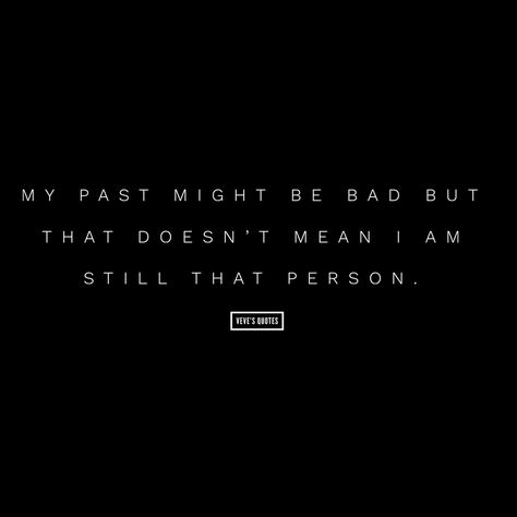 My past might be bad but that doesn’t mean I am still that person. #quotes #bad #past #change #growup #love Im An Awful Person Quotes, Quotes About Feeling Like A Bad Person, Being Bad Quotes, I Am Mean Quotes, Am I Really That Bad Quotes, Am I That Bad, Bad Mentality Quotes, Bad Past Quotes, I Am Not My Past Quotes