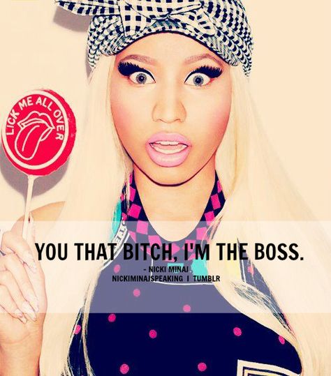 Nicki Minaj Bad Bitch Quotes. QuotesGram Nicki Minaj Quotes, Quotes By Authors, Nicki Minaj, Famous Quotes, Authors, Tumblr Blog, A Woman, Tumblr, Quotes