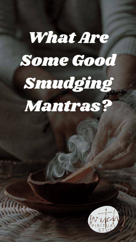 What To Say When Burning Sage, Sage Burning Intentions, What To Say While Burning Sage, Sage Cleansing Mantra, Sage Burning Prayer, Smudging Mantra, Sage House Cleansing Smudging Prayer, How To Burn Sage In Home, Smudging Prayer Cleansing