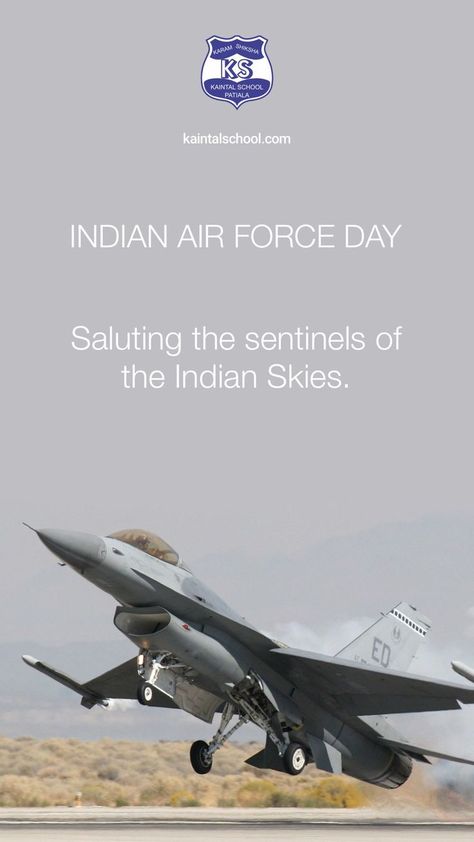 Saluting the Indian Air Force and celebrating its 89th anniversary today! Happy Indian Air Force Day! #KaintalSchool #ICSESchoolInPatiala #LearnToLead #IndianAirForceDay #AirForce Happy Air Force Day, Indian Airforce Wallpapers Hd, Indian Airforce Day Creatives, Happy Airforce Day Indian, Indian Air Force Day Creative Ads, Indian Air Force Quotes, Indian Air Force Day Poster, Force Quotes, Air Force Quotes