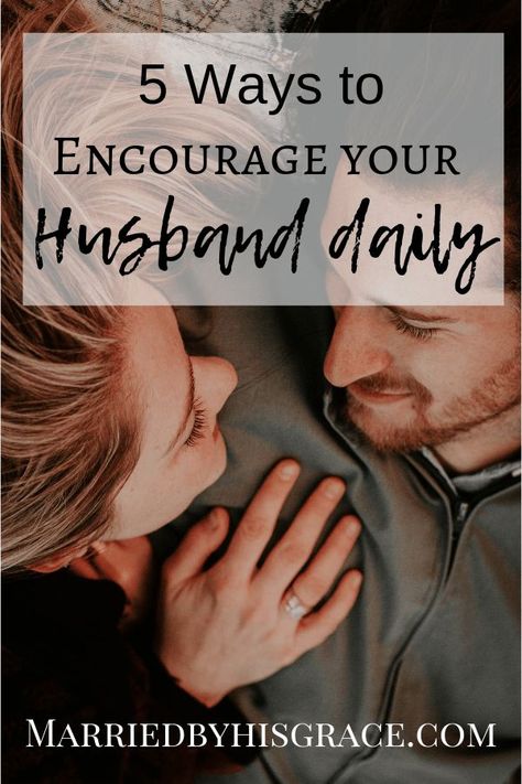 Five ways to encourage your husband to uplift him in your marrige. Be a wife to build her home with encouragement and grace. Encourage Your Husband, Love You Husband, Biblical Marriage, Healthy Marriage, Relationship Help, Christian Marriage, Marriage Relationship, Good Marriage, Marriage Tips