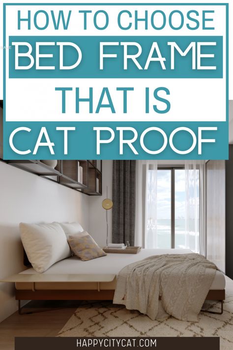 Cat Proof Bed Frame - How To Choose The Right One ⋆ Happy City Cat Cat Proof Bedroom, Elevated Bed Frame, Cat Proof Balcony, Cat Deterrent, Happy City, Cat Repellant, Cat Proofing, Bamboo Curtains, Recliner Cover