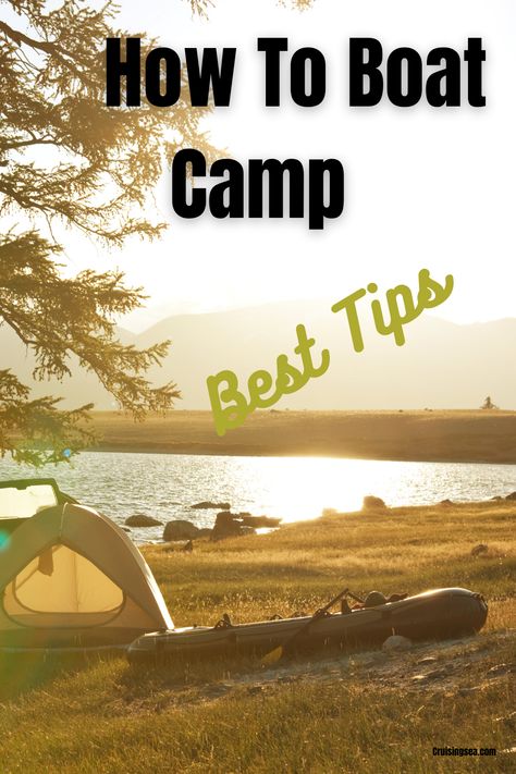 How To Boat Camp – All You Need to Know Nature With Friends, Boat Camping, River Camp, Family Boats, Camping Packing List, Lake Camping, Camping Needs, Camping List, Lake Boat