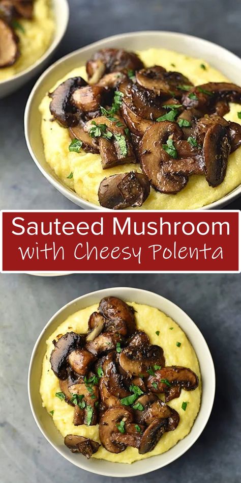 Delicious Sauteed Mushroom with Cheesy Polenta Recipe - Cucinadeyung Cheesy Polenta, Polenta Recipe, Sautéed Mushrooms, Polenta Recipes, Sauteed Mushrooms, Think Food, Veggie Dishes, Mushroom Recipes, Grits