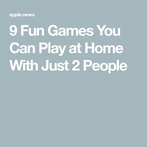 9 Fun Games You Can Play at Home With Just 2 People Fun Games To Play Outside With 2 People, Games To Play With 2 People, 2 Person Games, Zoom Call, Activity Games, 2 People, Apple News, Apartment Therapy, Best Games