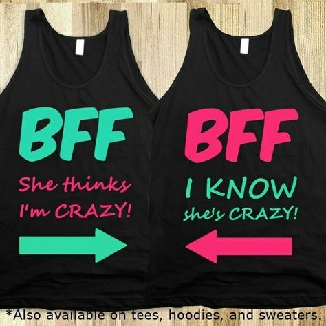 This is so me and my best friend! Bff Shirts, Best Friend Outfits, I'm Crazy, Bff Outfits, Best Friend Shirts, Look Short, Friend Quotes, Bff Quotes, Nike Shox