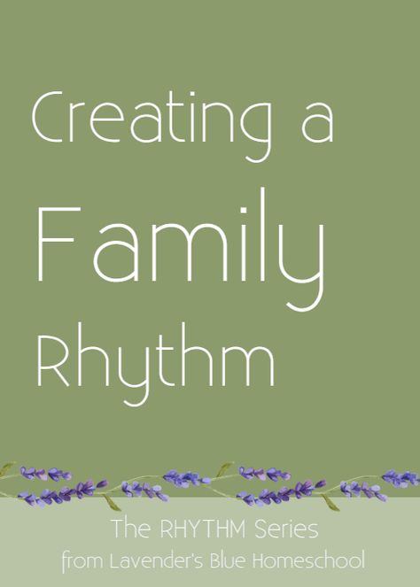 Creating a Family Rhythm — Lavender’s Blue Homeschool Family Rhythm, Labeling Activities, Family Day Care, Blog Image, Breathe Out, Quiet Activities, Math Manipulatives, Life Management, Homeschool Kindergarten