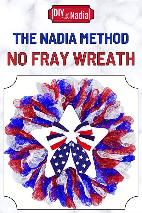 AMAZING NO FRAYING RUFFLE WREATH | DOLLAR TREE ZERO FRAY DECO MESH TUTORIAL | The Nadia Method Patriotic Wreath Diy, Patriotic Mesh Wreath, Ruffle Wreath, Deco Mesh Wreaths Tutorials, Patriotic Wreaths, Mesh Wreath Tutorial, Deco Wreaths, Usa Patriotic, Wreath Tutorial