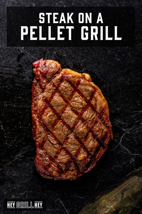 Steak on a Pellet Grill - Hey Grill, Hey Grilling Steaks On Pellet Smoker, Reverse Sear Steak Pellet Grill, Steaks On Pellet Grill, Pellet Grill Ribeye Steaks, Pellet Grill Steaks, Pellet Grill Steak Recipes, Grill Temperature For Steak, Steak On Pellet Grill, Bbq Steak Recipes