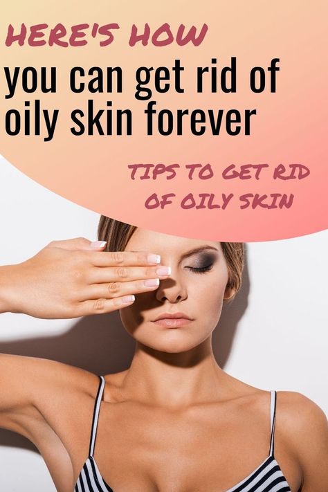 How To Get Rid Of Oily Face, How To Control Oily Face, How To Stop Oily Skin, How To Get Rid Of Oily Skin, Remedies For Oily Skin, Oily Skin Makeup Tips, Know Your Skin Type, Skin Care Procedures, Get Rid Of Oily Skin