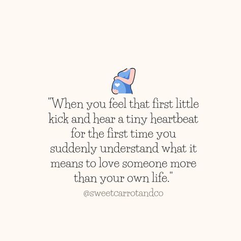 🥰💕"When you feel that first little kick and hear a tiny heartbeat for the first time you suddenly understand what it means to love someone more than your own life." 💕@sweetcarrotandco 

.
.
.
.
.

#sweetcarrotandco #newmoms #newmommy #pregnancylife First Time Mother Quotes, Pregnancy Is Hard Quotes, Not Being Pregnant Quotes, Not Getting Pregnant Quotes, Cant Get Pregnant Quotes, Finding Out Your Pregnant Quotes, First Time Pregnancy, Pregnancy Quotes, Family Planning